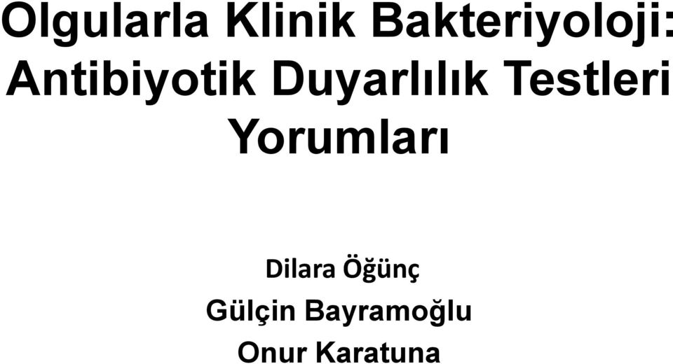 Duyarlılık Testleri Yorumları