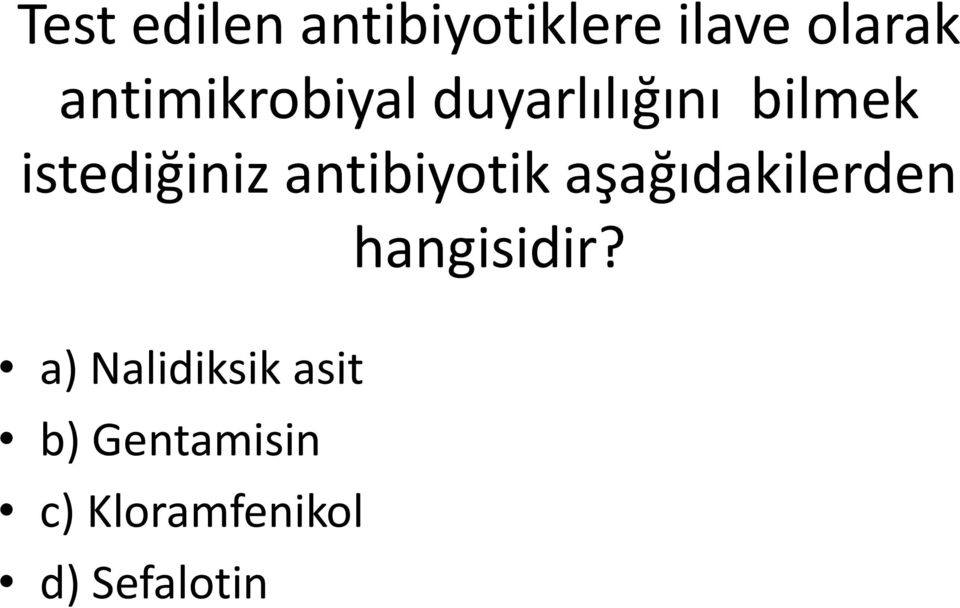 antibiyotik aşağıdakilerden hangisidir?
