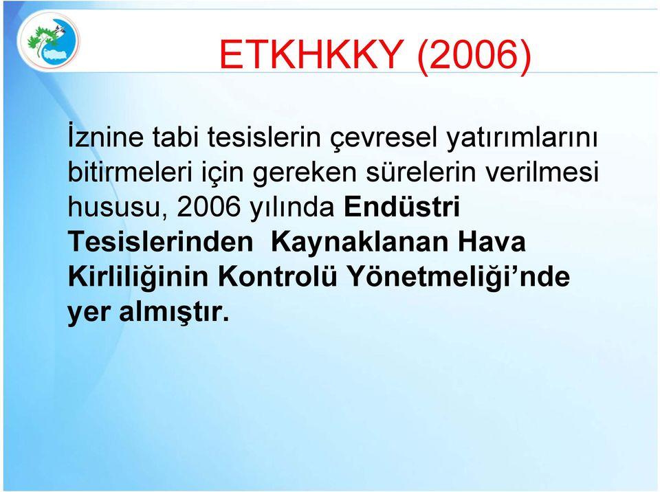 verilmesi hususu, 2006 yılında Endüstri Tesislerinden