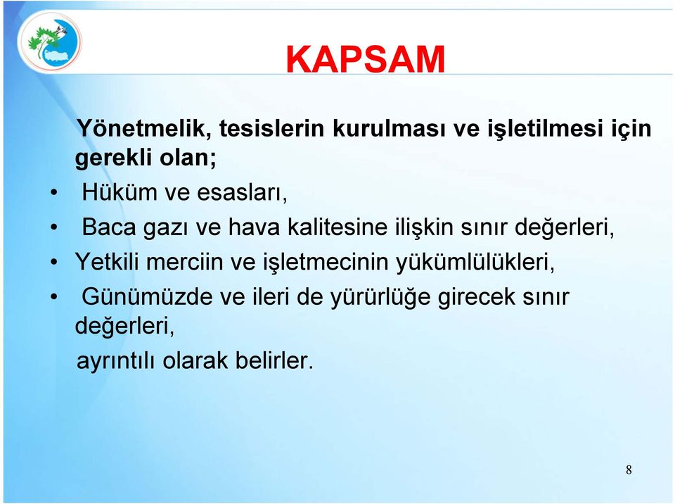 değerleri, Yetkili merciin ve işletmecinin yükümlülükleri, Günümüzde