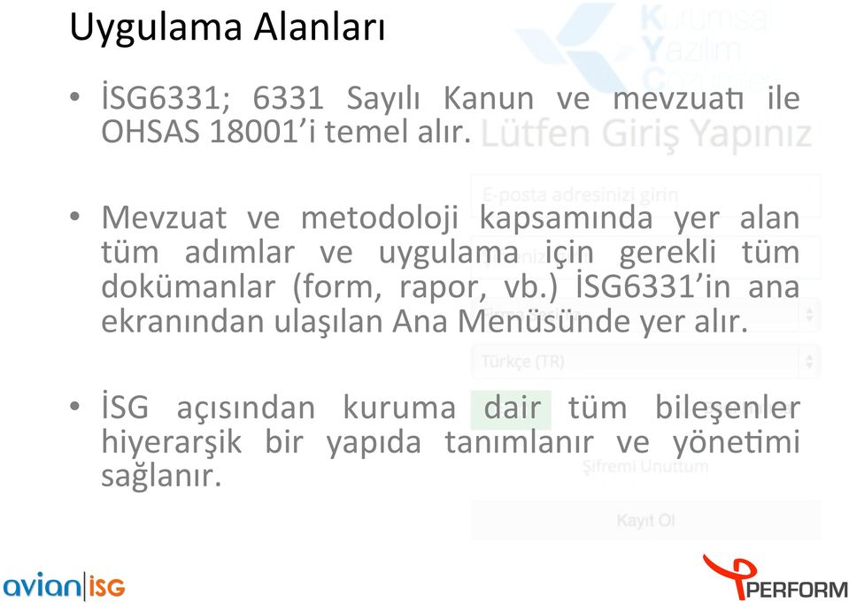 dokümanlar (form, rapor, vb.) İSG6331 in ana ekranından ulaşılan Ana Menüsünde yer alır.