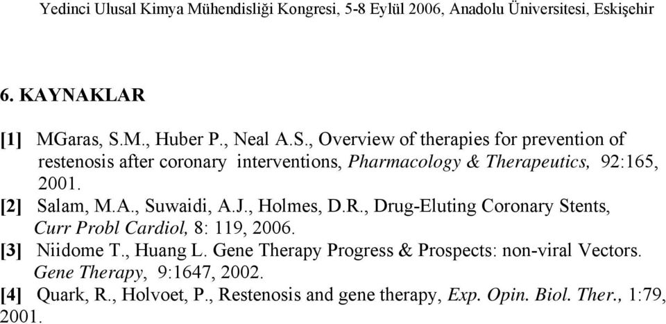 , Overview of therapies for prevention of restenosis after coronary interventions, Pharmacology & Therapeutics, 92:165,