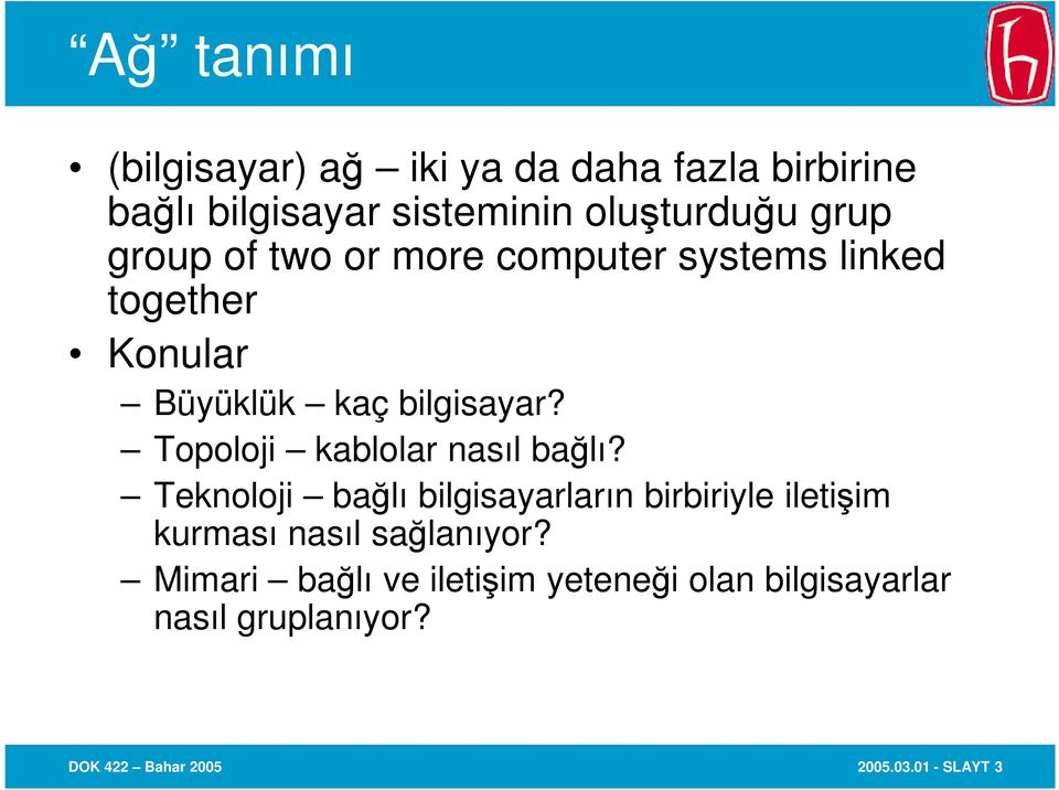 Topoloji kablolar nasıl bağlı?