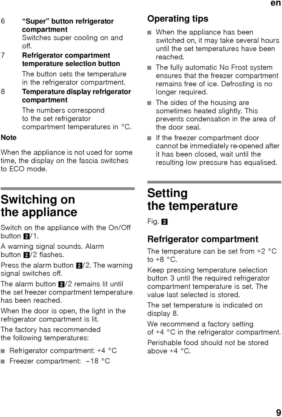 Note When the appliance is not used for some time, the display on the fascia switches to ECO mode.