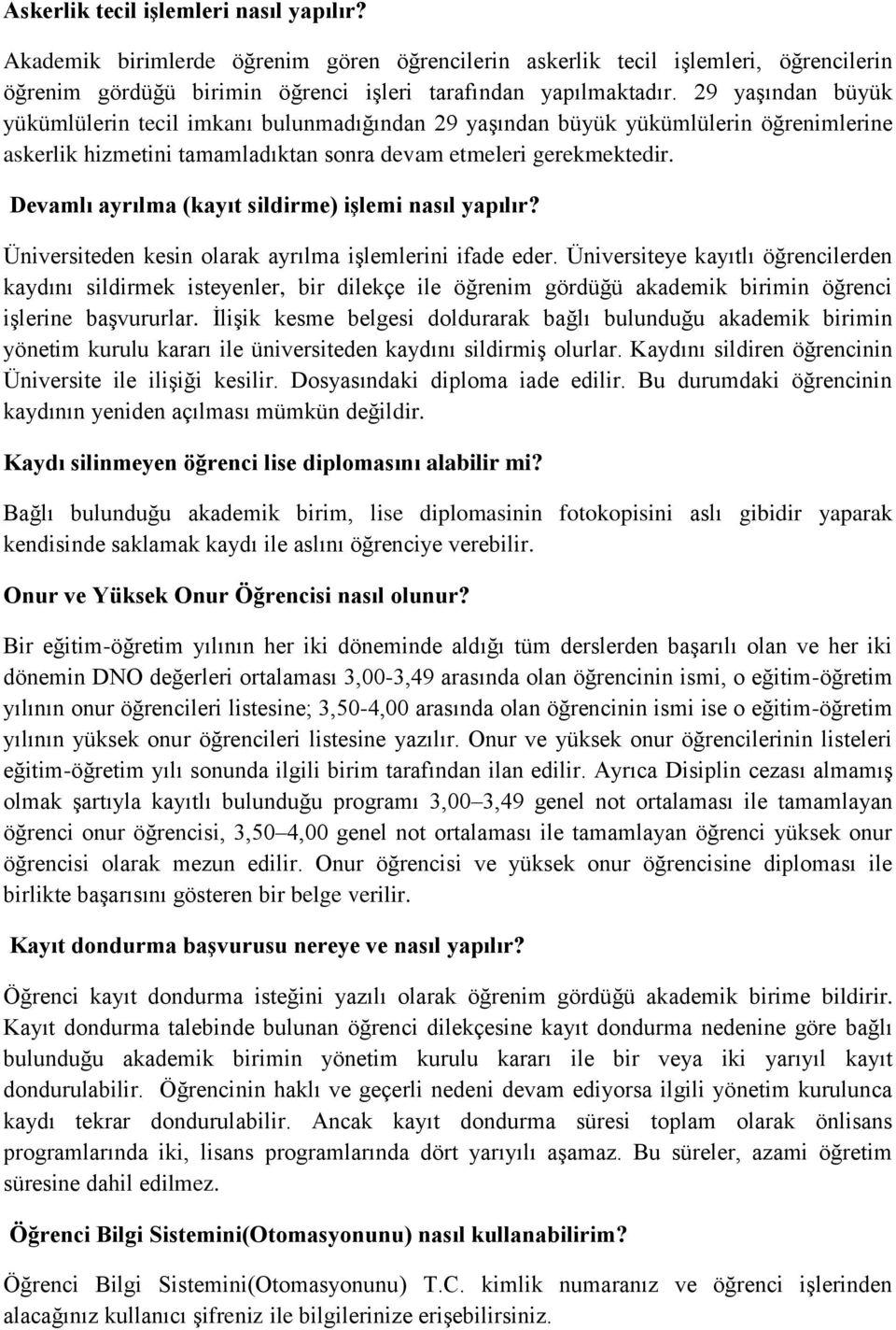 Devamlı ayrılma (kayıt sildirme) işlemi nasıl yapılır? Üniversiteden kesin olarak ayrılma işlemlerini ifade eder.