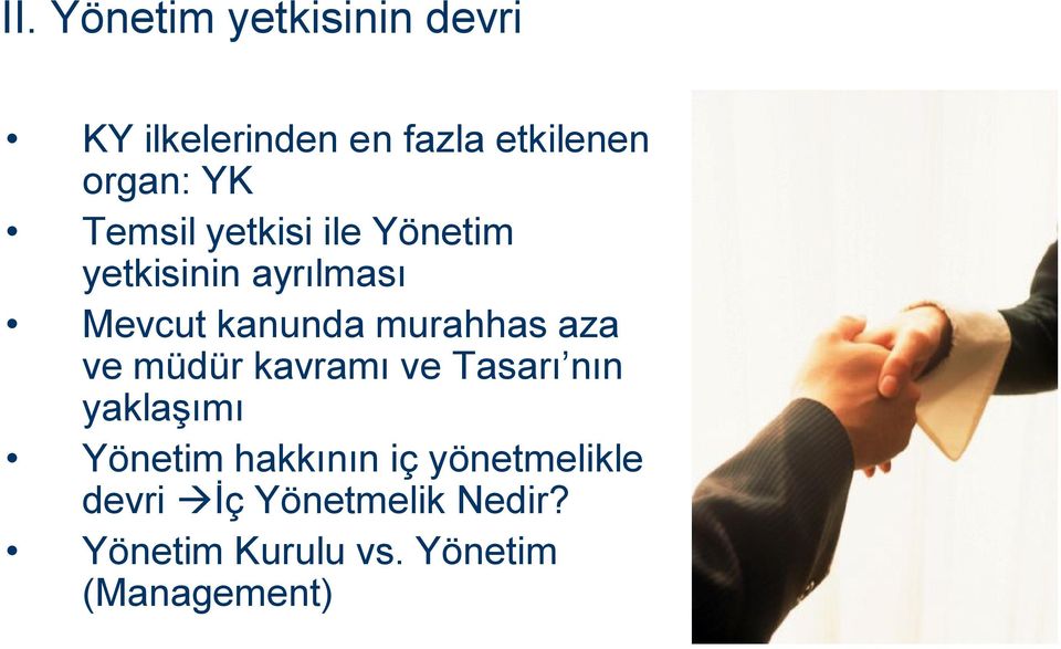 murahhas aza ve müdür kavramı ve Tasarı nın yaklaşımı Yönetim hakkının