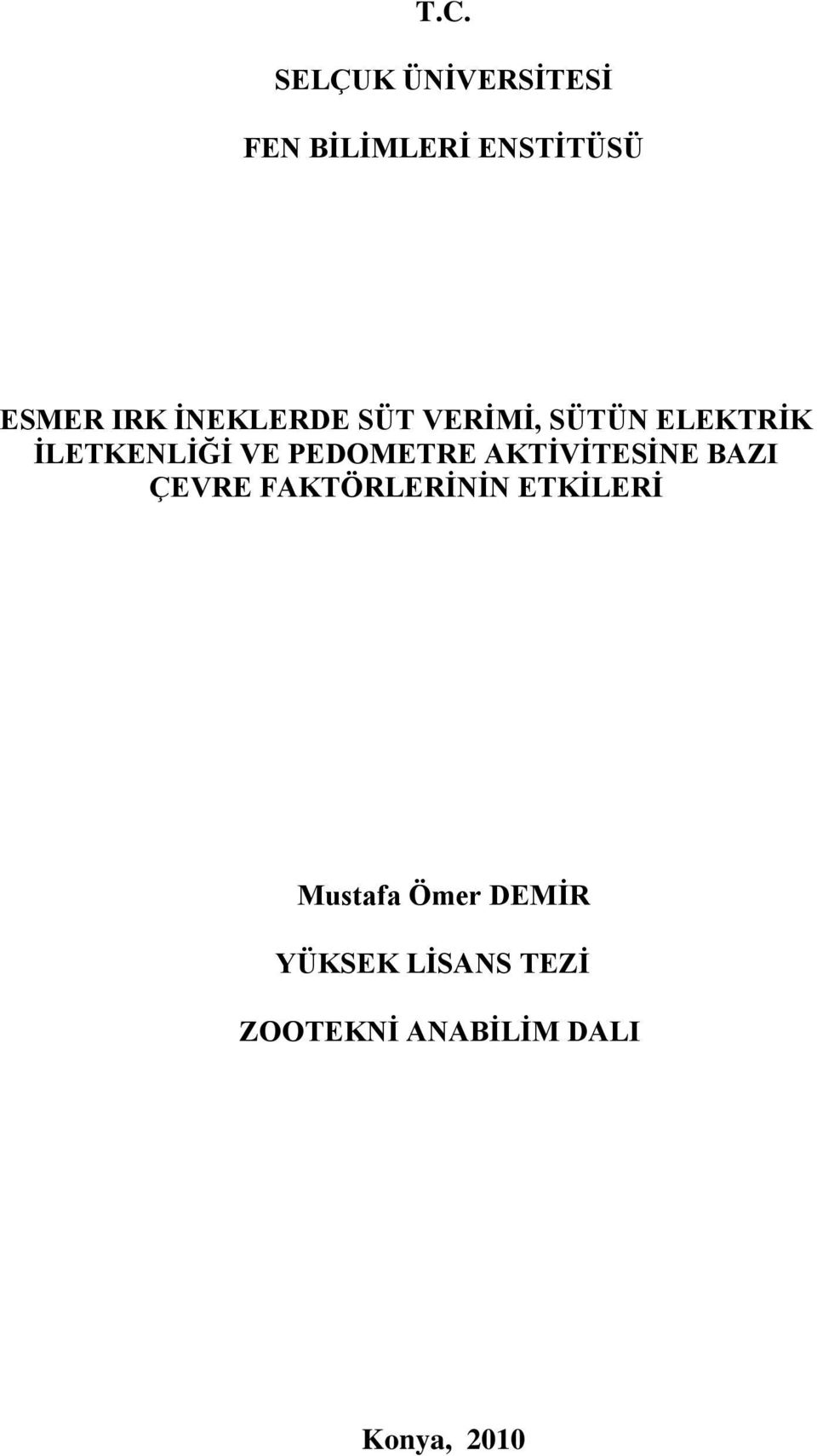 PEDOMETRE AKTİVİTESİNE BAZI ÇEVRE FAKTÖRLERİNİN ETKİLERİ