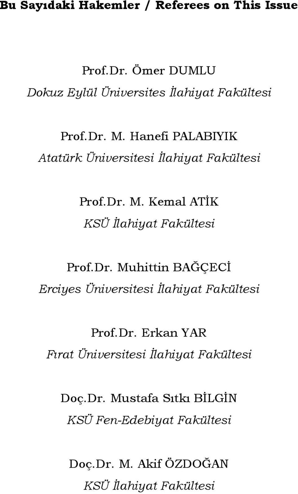 Hanefi PALABIYIK Atatürk Üniversitesi İlahiyat Fakültesi Prof.Dr.