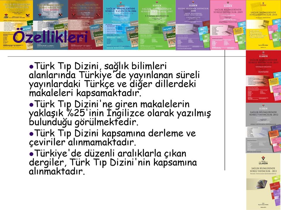 Türk Tıp Dizini'ne giren makalelerin yaklaşık %25'inin İngilizce olarak yazılmış bulunduğu