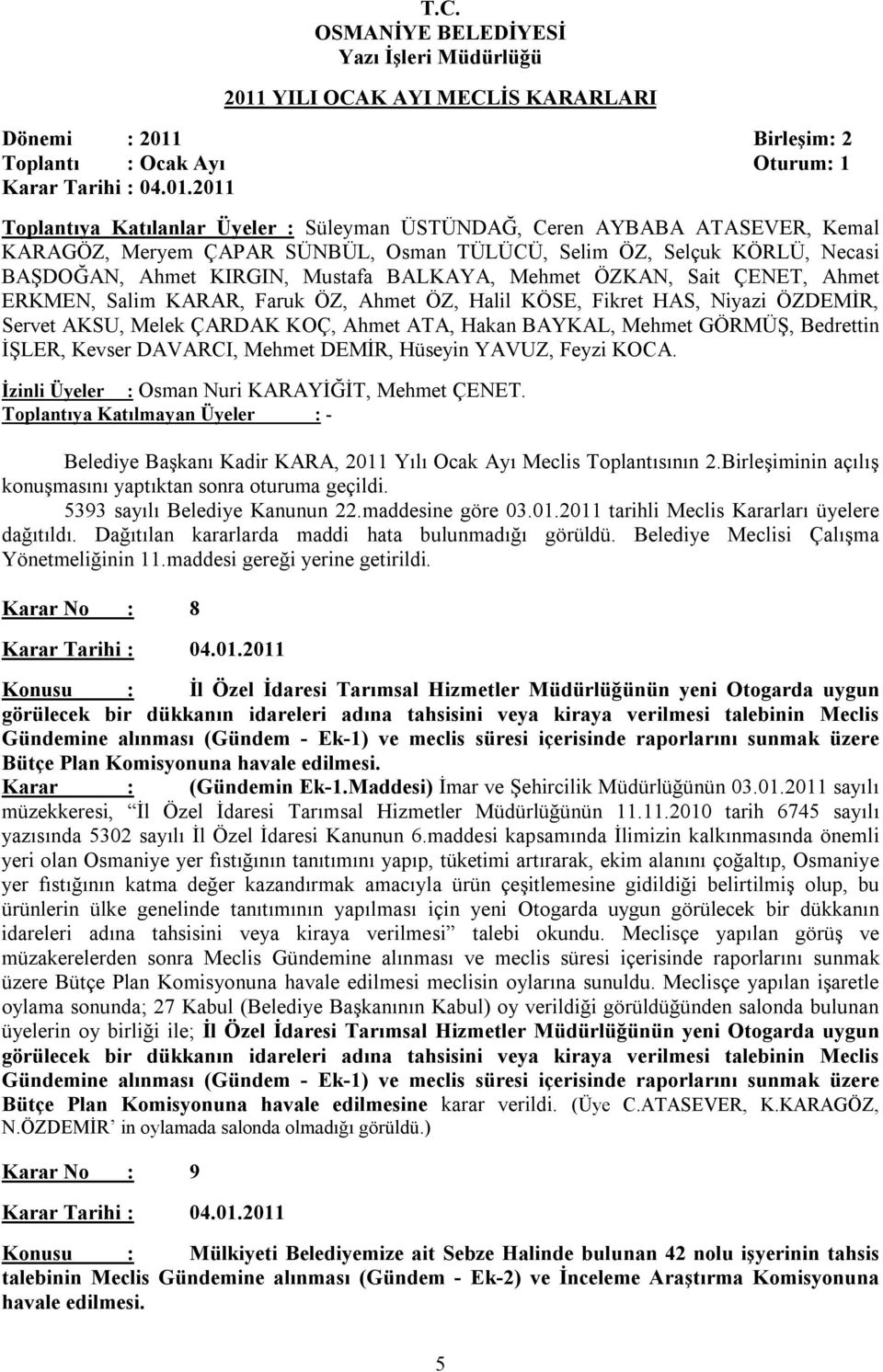 Birleşim: 2 Toplantı : Ocak Ayı Oturum: 1 Karar Tarihi : 04.01.