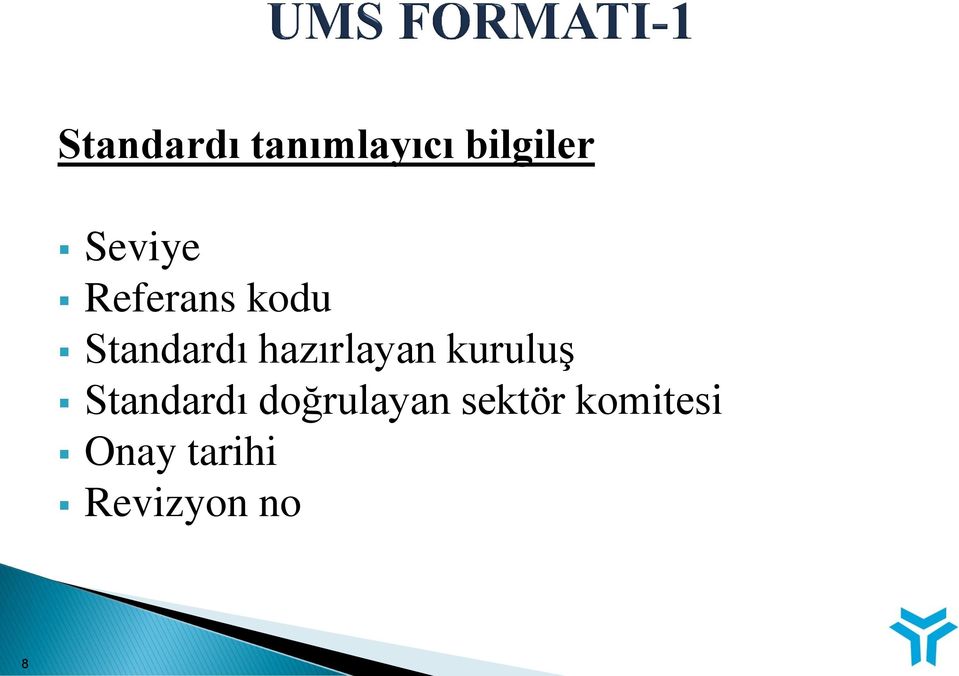 hazırlayan kuruluş Standardı