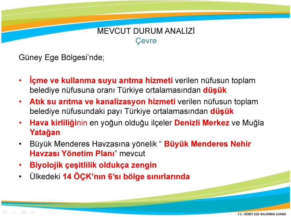 Türkiye ortalamasından düşük Hava kirliliğinin en yoğun olduğu ilçeler Denizli Merkez ve Muğla Yatağan Büyük Menderes Havzasına