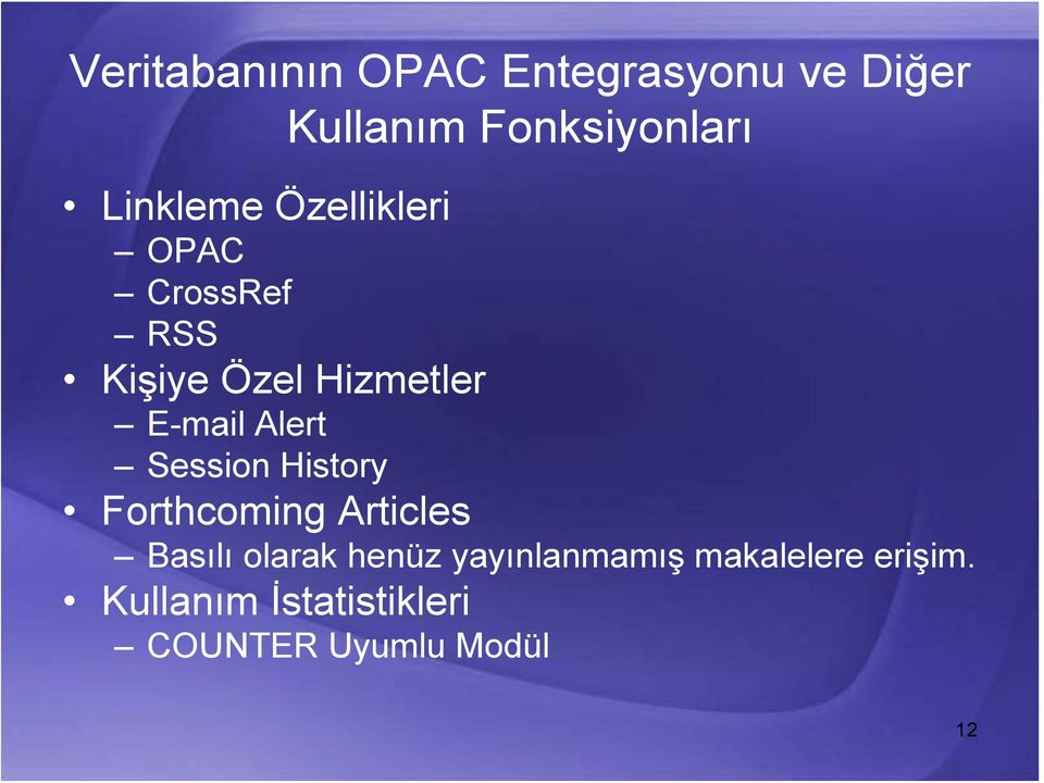 Alert Session History Forthcoming Articles Basılı olarak henüz