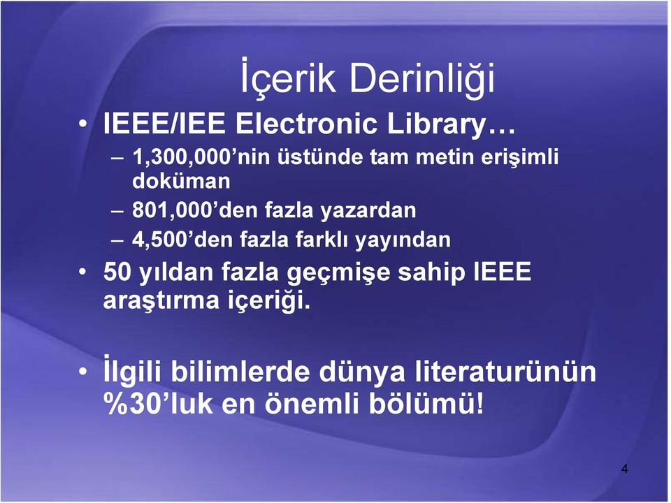 fazla farklı yayından 50 yıldan fazla geçmişe sahip IEEE araştırma