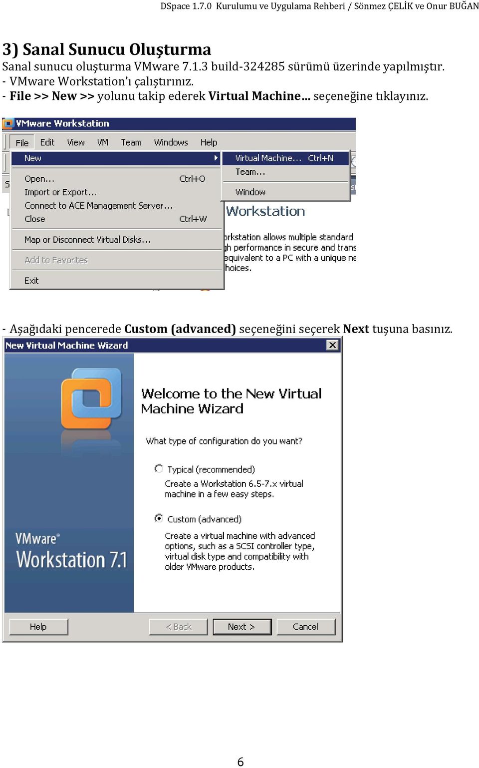 - VMware Workstation ı çalıştırınız.