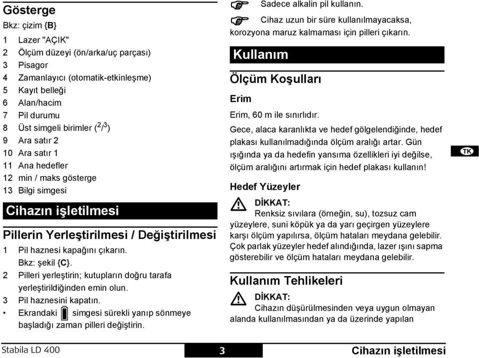 2 illeri yerleştirin; kutupların doğru tarafa yerleştirildiğinden emin olun. 3 il haznesini kapatın. krandaki simgesi sürekli yanıp sönmeye başladığı zaman pilleri değiştirin.