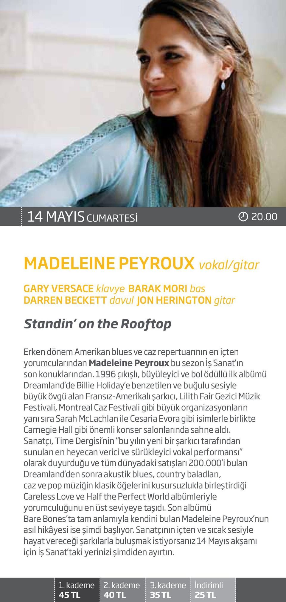 yorumcularından Madeleine Peyroux bu sezon İş Sanat ın son konuklarından.