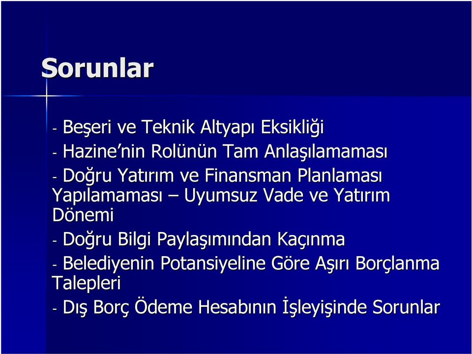 ve Yatırım Dönemi - Doğru Bilgi Paylaşı şımından Kaçınma - Belediyenin Potansiyeline