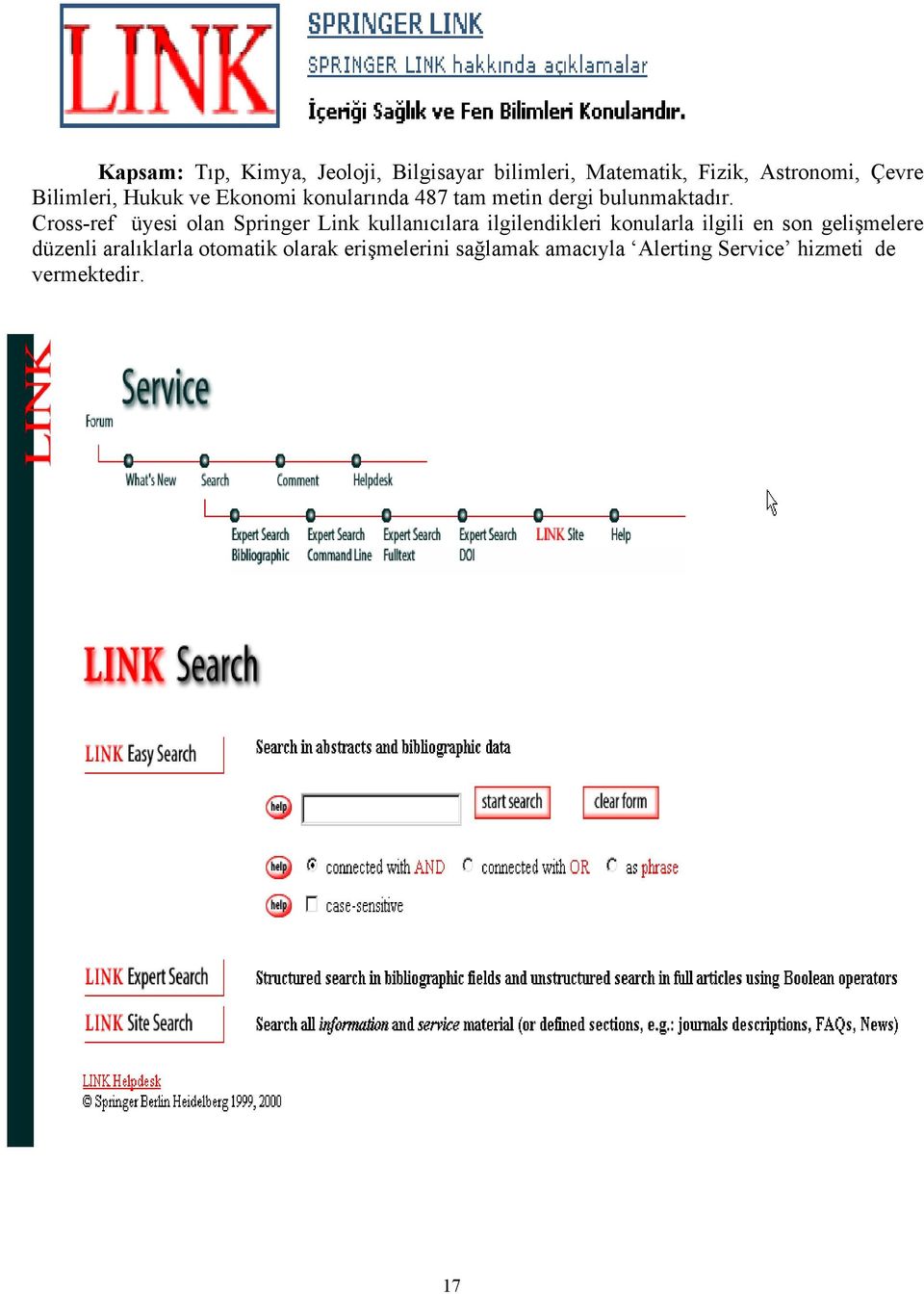 Cross-ref üyesi olan Springer Link kullanıcılara ilgilendikleri konularla ilgili en son