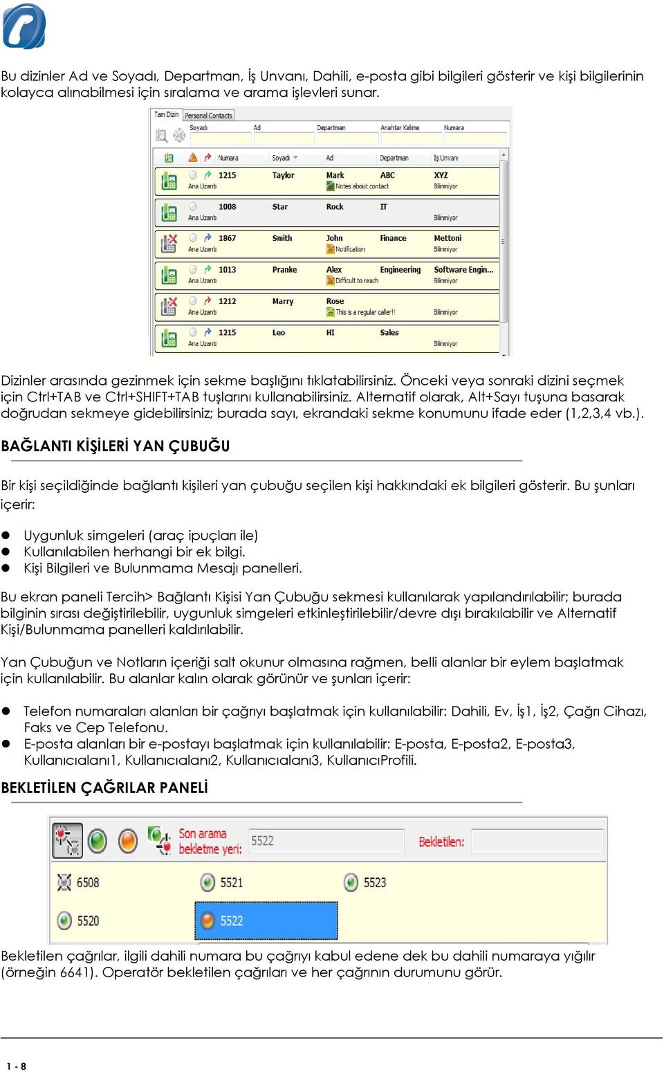 Alternatif olarak, Alt+Sayı tuşuna basarak doğrudan sekmeye gidebilirsiniz; burada sayı, ekrandaki sekme konumunu ifade eder (1,2,3,4 vb.).