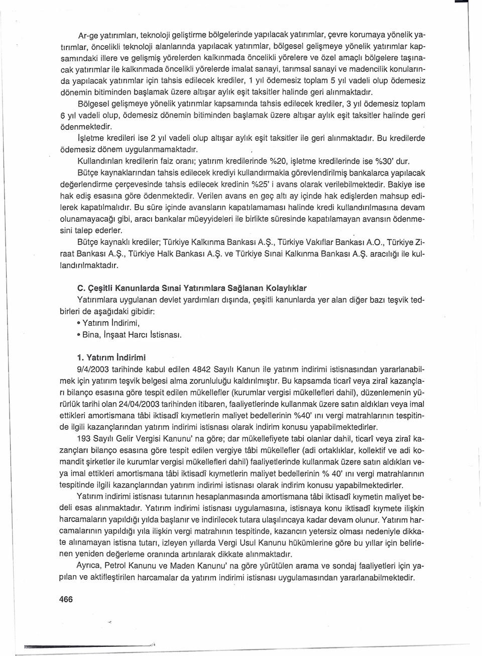 konuların- toplam 5 yıl vadel olup ödemesz üzere altışar aylık eşt takstler halnde ger alınmaktadır.