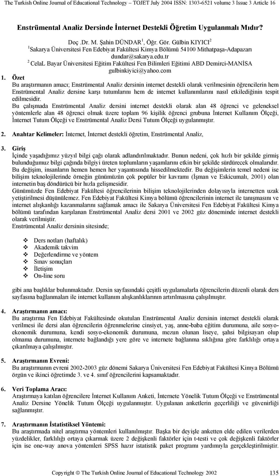 tr 2 CelaL Bayar Üniversitesi Eğitim Fakültesi Fen Bilimleri Eğitimi ABD Demirci-MANİSA gulbinkiyici@yahoo.com 1.