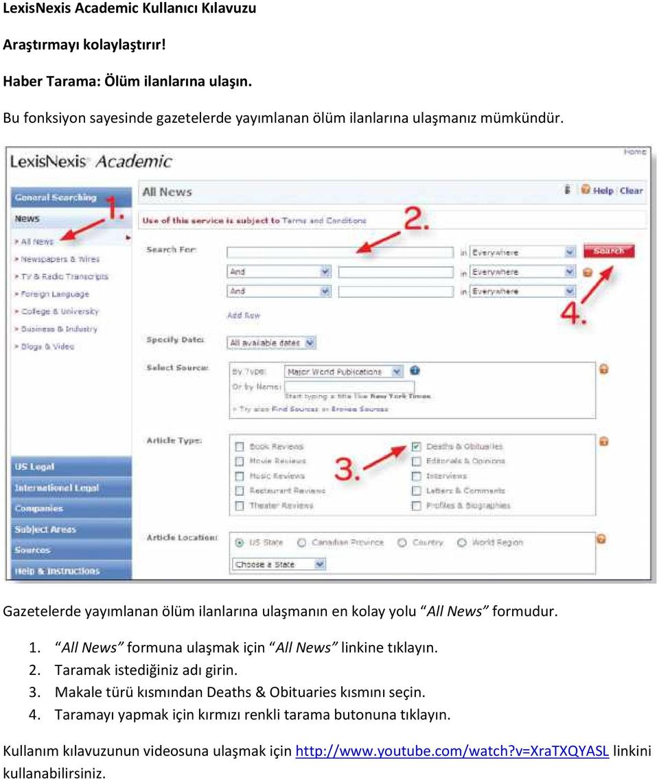 All News formuna ulaşmak için All News linkine tıklayın. 2. Taramak istediğiniz adı girin. 3.