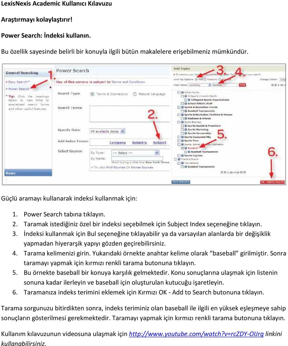 İndeksi kullanmak için Bul seçeneğine tıklayabilir ya da varsayılan alanlarda bir değişiklik yapmadan hiyerarşik yapıyı gözden geçirebilirsiniz. 4. Tarama kelimenizi girin.