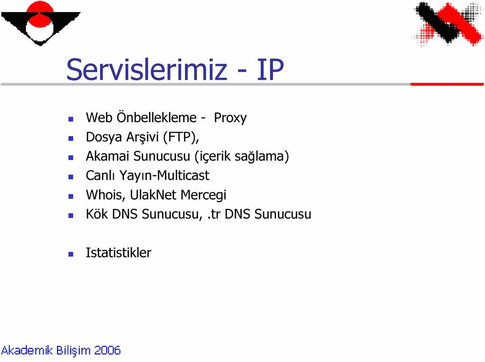 sağlama) Canlı Yayın-Multicast Whois, UlakNet