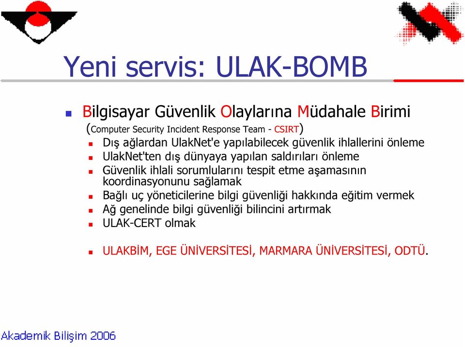 Güvenlik ihlali sorumlularını tespit etme aşamasının koordinasyonunu sağlamak Bağlı uç yöneticilerine bilgi güvenliği