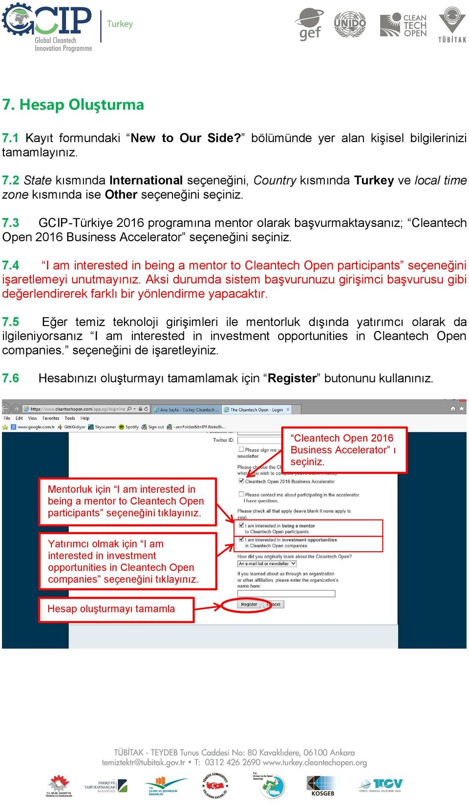 4 I am interested in being a mentor to Cleantech Open participants seçeneğini işaretlemeyi unutmayınız.