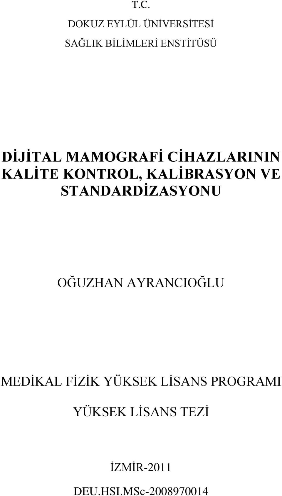 STANDARDİZASYONU OĞUZHAN AYRANCIOĞLU MEDĠKAL FĠZĠK YÜKSEK