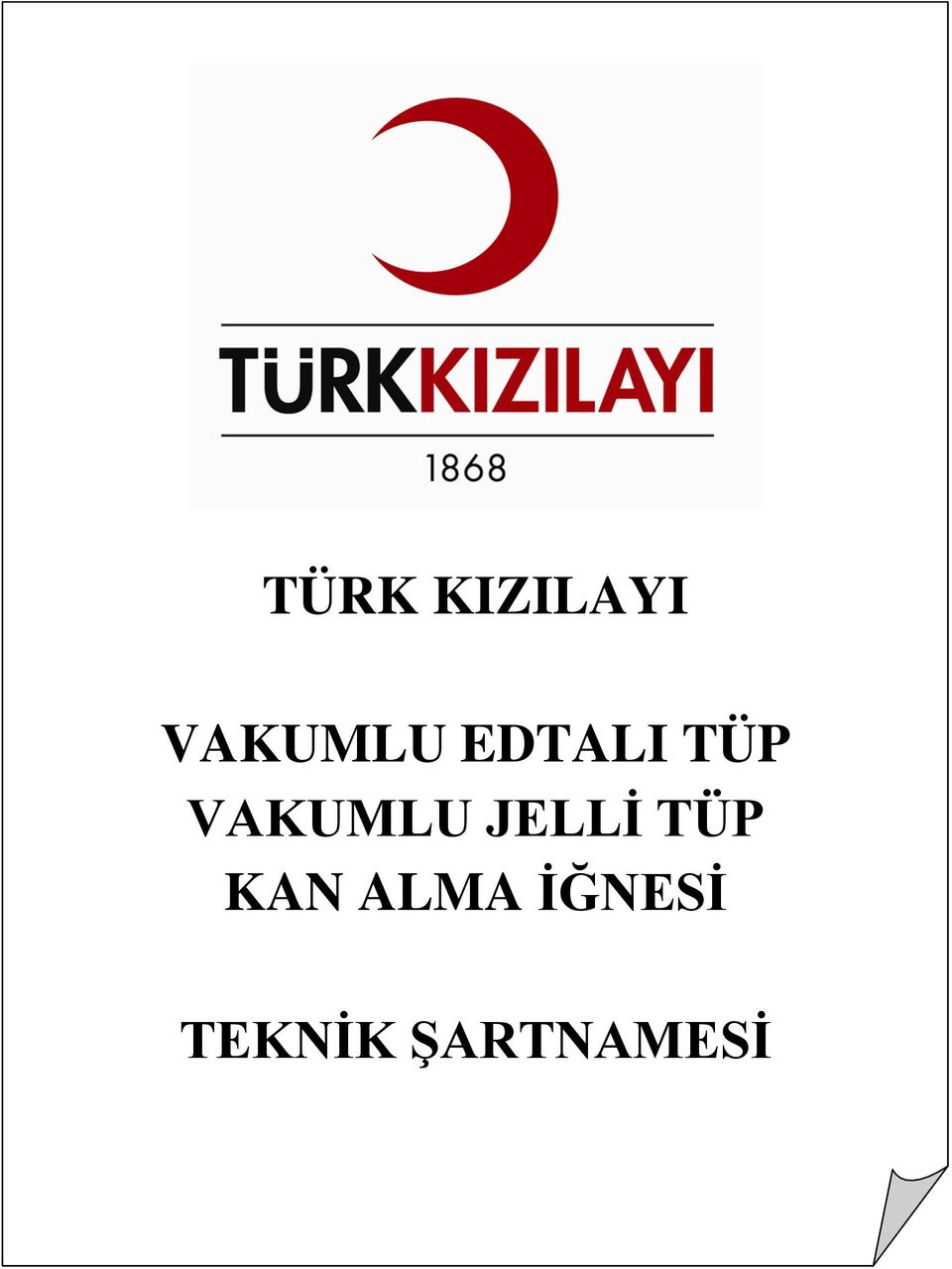 VAKUMLU JELLİ TÜP