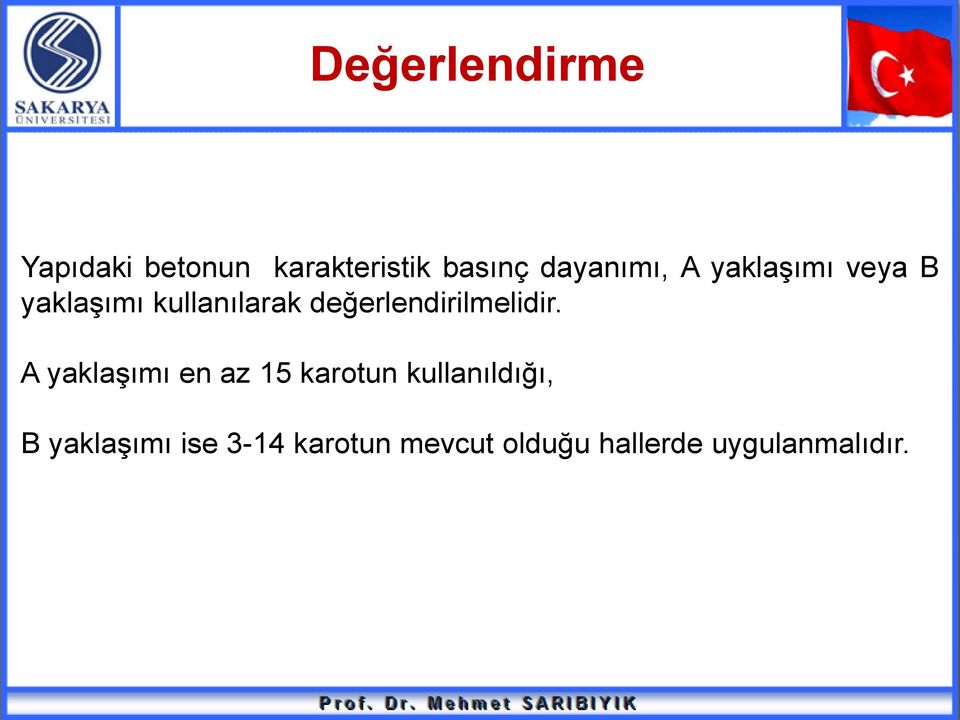 değerlendirilmelidir.