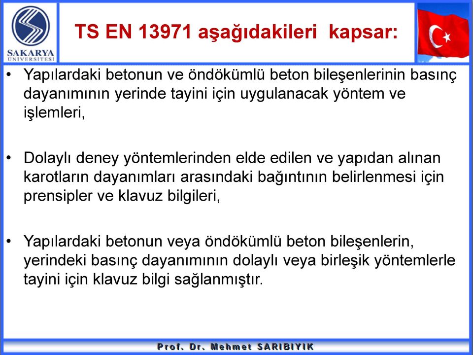 dayanımları arasındaki bağıntının belirlenmesi için prensipler ve klavuz bilgileri, Yapılardaki betonun veya