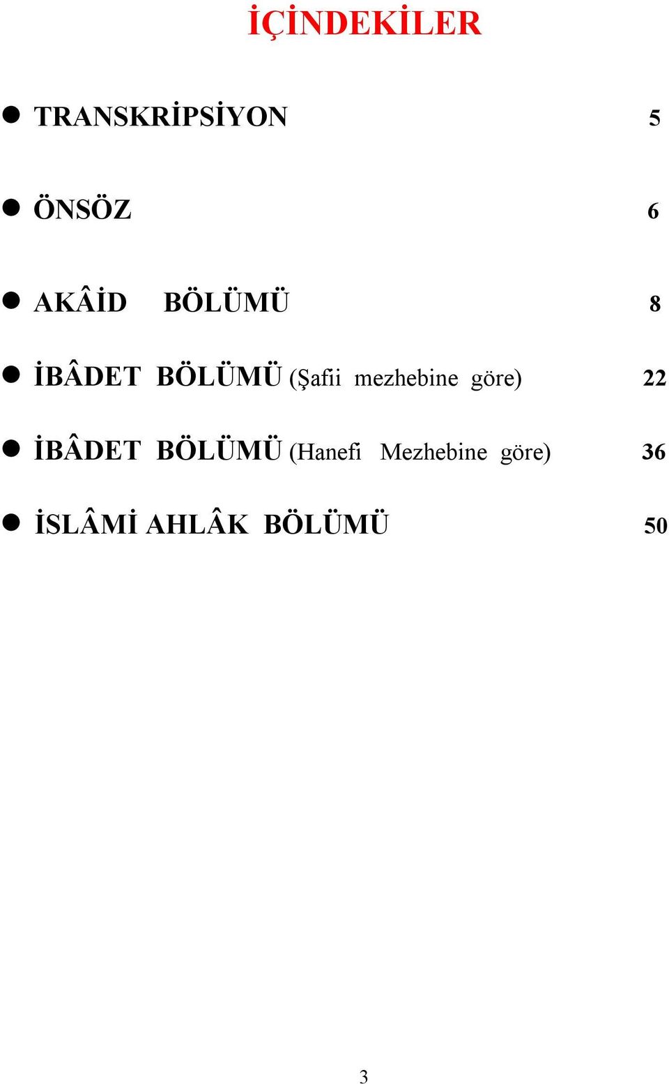 mezhebine göre) 22 İBÂDET BÖLÜMÜ