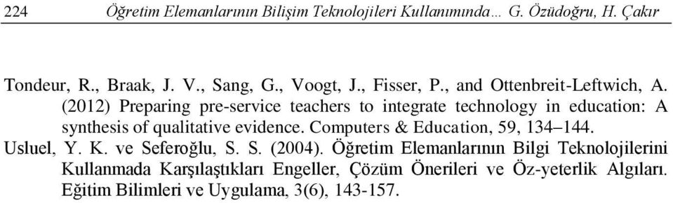 (2012) Preparing pre-service teachers to integrate technology in education: A synthesis of qualitative evidence.