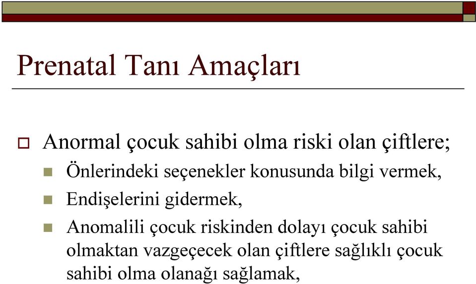 Endişelerini gidermek, Anomalili çocuk riskinden dolayı çocuk