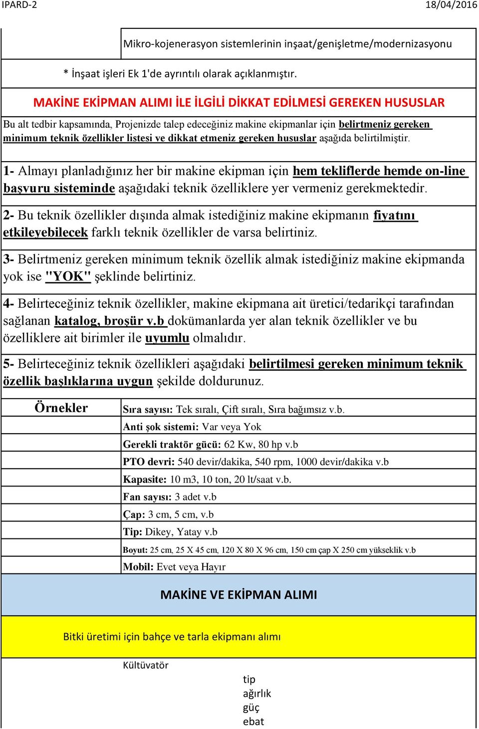 dikkat etmeniz gereken hususlar aşağıda belirtilmiştir.