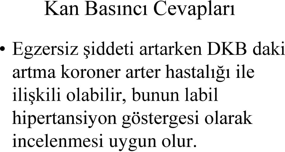 hastalığı ile ilişkili olabilir, bunun labil