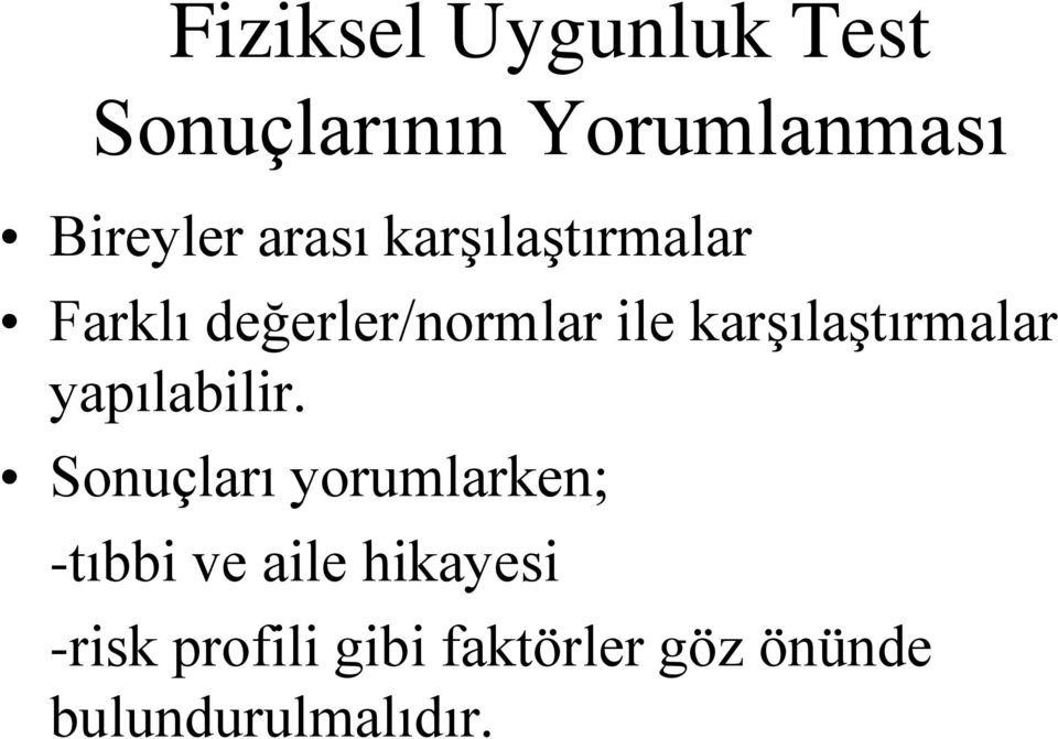 karşılaştırmalar yapılabilir.