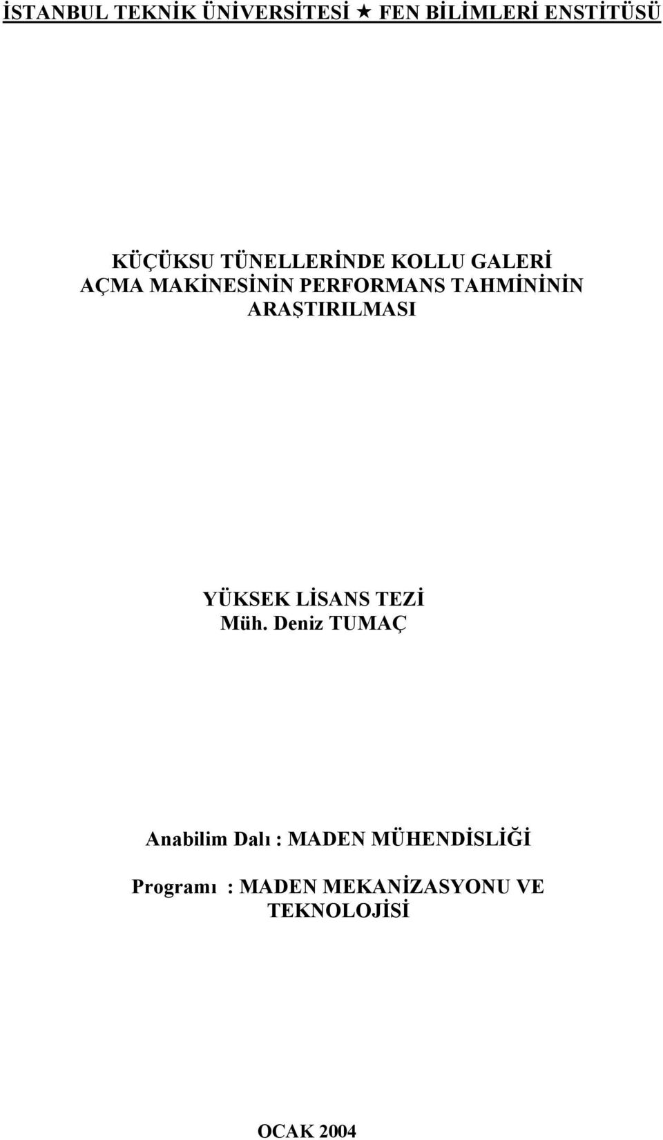 ARAŞTIRILMASI YÜKSEK LİSANS TEZİ Müh.