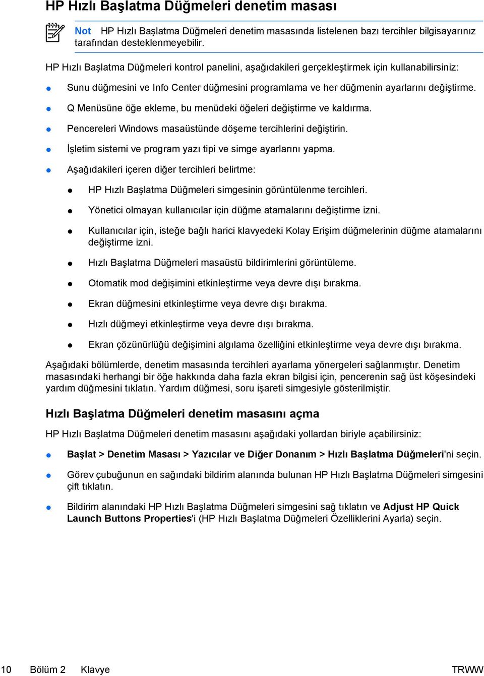 Q Menüsüne öğe ekleme, bu menüdeki öğeleri değiştirme ve kaldırma. Pencereleri Windows masaüstünde döşeme tercihlerini değiştirin. İşletim sistemi ve program yazı tipi ve simge ayarlarını yapma.