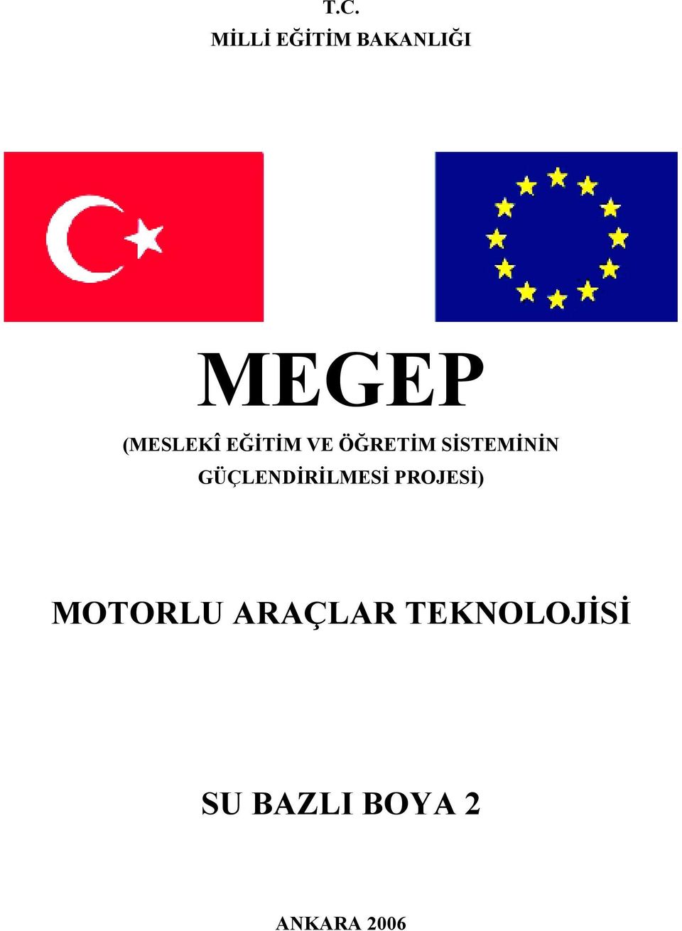 GÜÇLENDİRİLMESİ PROJESİ) MOTORLU