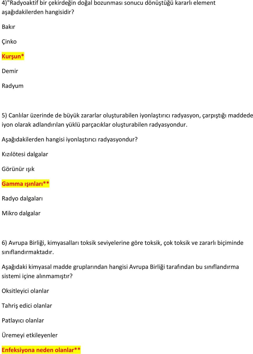 radyasyondur. Aşağıdakilerden hangisi iyonlaştırıcı radyasyondur?