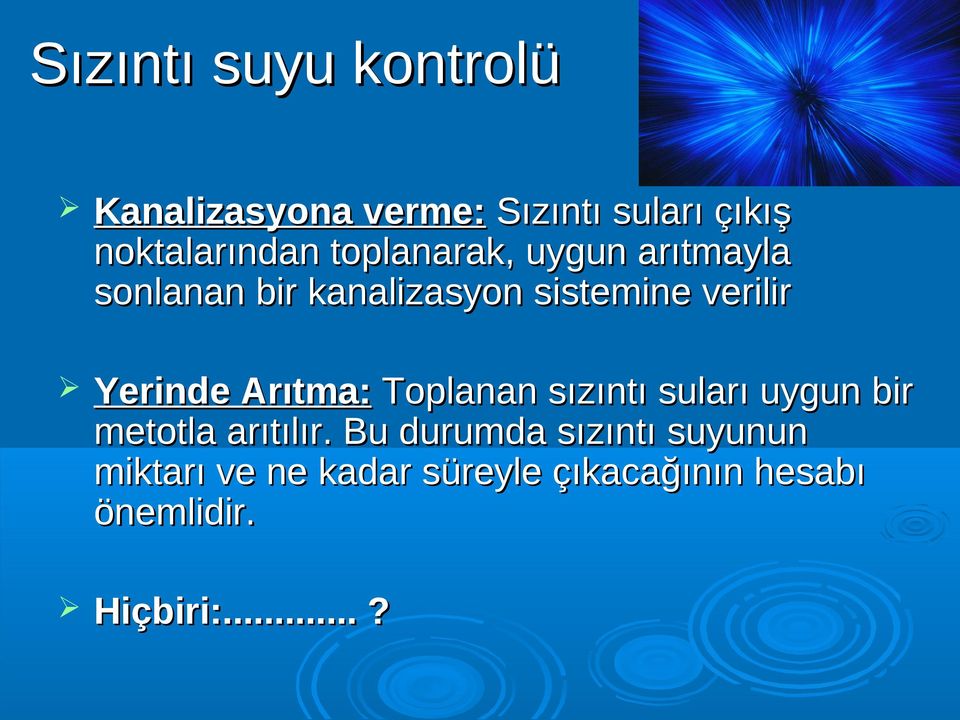 Yerinde Arıtma: Toplanan sızıntı suları uygun bir metotla arıtılır.