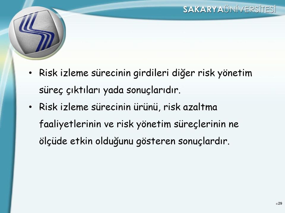 Risk izleme sürecinin ürünü, risk azaltma