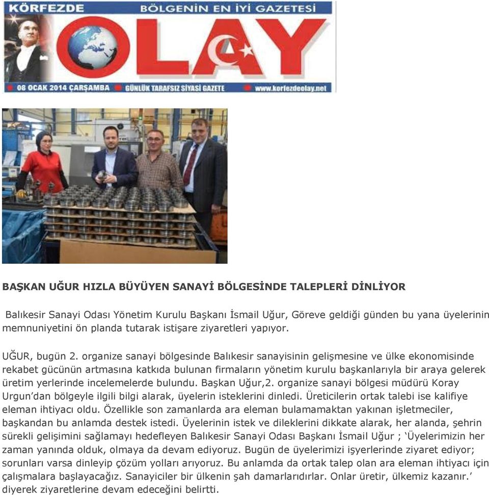 organize sanayi bölgesinde Balıkesir sanayisinin gelişmesine ve ülke ekonomisinde rekabet gücünün artmasına katkıda bulunan firmaların yönetim kurulu başkanlarıyla bir araya gelerek üretim yerlerinde