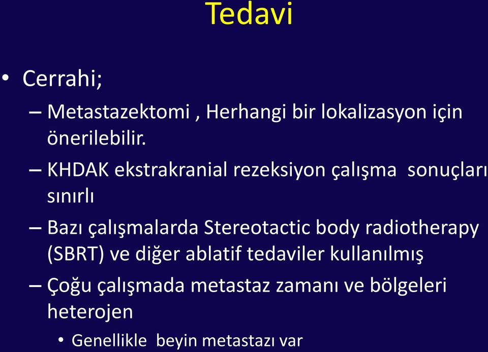 Stereotactic body radiotherapy (SBRT) ve diğer ablatif tedaviler kullanılmış