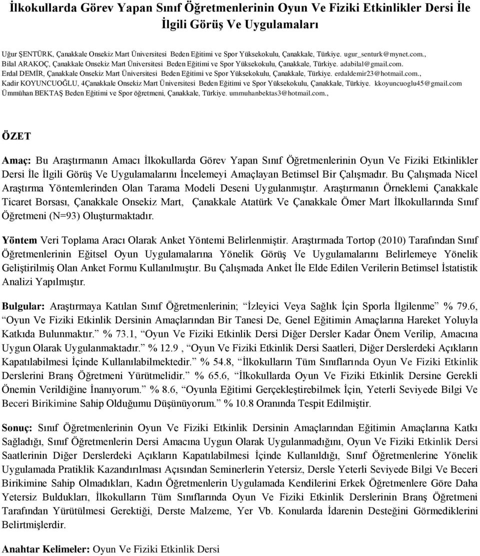 erdaldemir23@hotmail.com., Kadir KOYUNCUOĞLU, 4Çanakkale Onsekiz Mart Üniversitesi Beden Eğitimi ve Spor Yüksekokulu, Çanakkale, Türkiye. kkoyuncuoglu45@gmail.